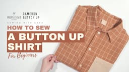 How To Sew A Button Up Shirt For Beginners | feat. Cameron Button Up by Helen's Closet