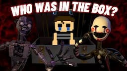 What was in the The Box? - Fnaf's Biggest Unsolved Mystery