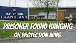 Prisoner Found Hanging inside HMP Frankland.