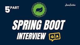 Spring Boot Interview Mastery 🔥 | Question & Answer Guide for Developers | Part-5 | @Javatechie