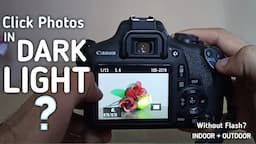 Best Camera Settings For Low Light Photography | Without Flash| Hindi | Canon 1500d