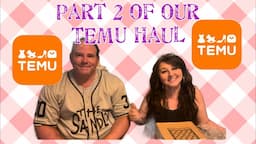 Part 2 of huge TEMU haul. And special guest, my husband Joe!!!!