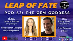 The Gem Goddess | YouTube Star and Entrepreneur | Leap of Fate Pod 53