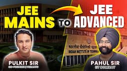 How to Level Up for JEE Advanced 🚀 Reach IIT | Pahul Sir and Pulkit Sir