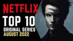 TOP 10 Best New Netflix Series August 2022 | Watch Now on Netflix!