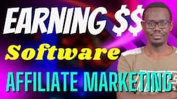 How To Make Thousands of Dollars with Software Affiliate Marketing