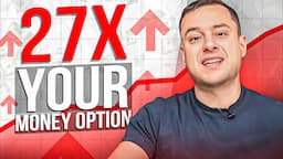 27X Your Money With CHEAP Option Strategy