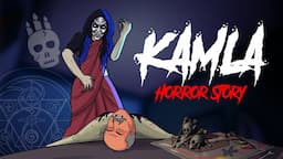 Kamla Horror Game - Horror Stories in Hindi | सच्ची कहानी | Khooni Monday E264🔥🔥🔥