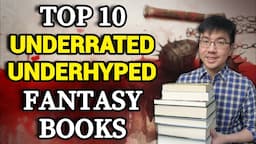 10 Most Underrated AND Underhyped Fantasy Books!