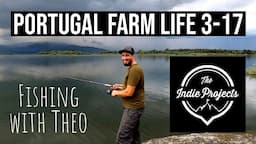 FISHING with THEO from THE INDIE PROJECTS!!! | PORTUGAL FARM LIFE S3-E17 🐟