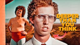 Napoleon Dynamite and Nacho Libre are deeper than you thought