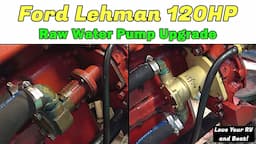 Raw Sea Water Pump Upgrade - Ford Lehman 120HP 6D380-120 (2715)