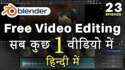 Free Video Editing - Episode 23 - Blender Free Video Editor, Best Editing Software, Blender Tutorial