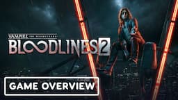 Vampire: The Masquerade - Bloodlines 2 - Official Narrative and RPG Overview