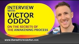 Interview With Victor Oddo On The Awakening And Ascension Process