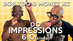 Bob the Drag Queen and Monét X Change’s Impressions v6(?)