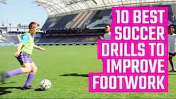 10 Best Soccer Drills to Improve Footwork | Youth Soccer Training | Fun Soccer Drills by MOJO