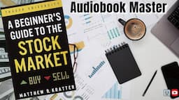 A Beginner's Guide to the Stock Market Best Audiobook Summary by Matthew R. Kratter