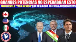 MIRA: NADIE CREIA EN ESTE AMBICIOSO  PLAN DE MEXICO,QUE DEJA BOCA ABIERTA A LOS ECONOMISTAS