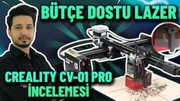 Bu Lazer Farklı! Creality CV-01 Pro Lazer Kazıma Makinası İncelemesi