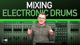 Mixing Electronic Drums and How to Get a Better Sound