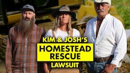 Kim and Josh’s ‘Homestead Rescue’ Lawsuit