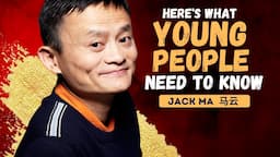 Jack Ma Ultimate Advice for Young People To Be Successful In Life