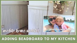 Adding character to my small single wide kitchen using beadboard | Mobile home updates