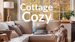 10 Modern Cottage Decorating Tips (That Work!)/Cottage Style Cozy Home Decor Ideas