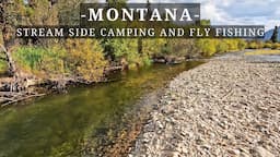 Amazing stream side camping and fly fishing in Montana p33