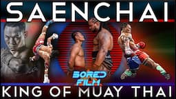 Saenchai - King of Muay Thai (Original Career Documentary)