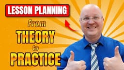 Lesson Planning: From Theory to Practice (Full ESL Lesson)  | Teacher Val