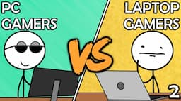 PC Gamers VS Laptop Gamers (Here We Go Again)