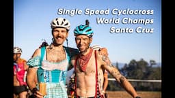 Single Speed Cyclocross World Championships Santa Cruz | Vlog