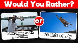 Would You Rather - Hardest Questions Ever!