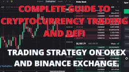 COMPLETE BEGINNER GUIDE TO CRYPTOCURRENCY TRADING, DEFI AND TRADING STRATEGY.