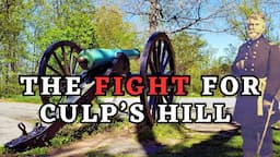 The Fight for Culp's Hill | Battle of Gettysburg | In the Footsteps of the Confederate Attack