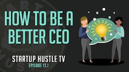 How to be a Better CEO