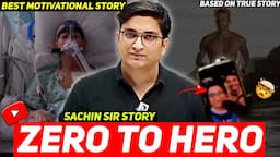 ZERO TO HERO - SACHIN SIR STORY | Motivational Story Based On True Story | Best Motivational Story