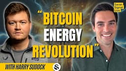 The Bitcoin & Energy Revolution with Harry Sudock | EP 160