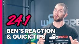 CrossFit® Open 24.1: Ben's Reaction and Quick Tips from WODprep