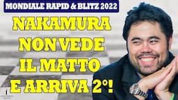 CLAMOROSA SVISTA DI NAKAMURA: NON VEDE IL MATTO IN 2 E ARRIVA 2° al MONDIALE BLITZ di SCACCHI!