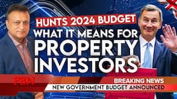 UK Budget 2024 - What It Means For Property Investing