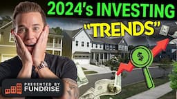 4 Real Estate Investing “Trends” That Could Skyrocket in 2024 & 2025