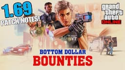 GTA V Online Bottom Dollar Bounties 1.69 Patch Notes.