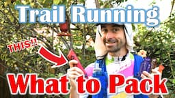 Pack The Essential Gear For Trail Running Ultra Marathon - What You Need To Carry