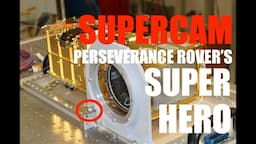 MEET SUPERCAM PERSEVERANCE: ROVER'S SUPERHERO FOR MARS DISCOVERIES