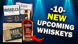 10 INSANE New Whiskeys Coming 2024! Makers Wood Finishing, Russell’s 15 & MORE! Ep. 1