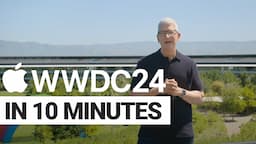 Apple Event In 10 Minutes (WWDC 2024)