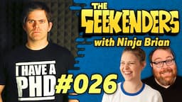 The Geekenders - Episode 26 - Ninja Brian Celebrates 15 years of NSP!